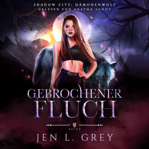 Jen L. Grey Fantasy Hörbücher Romantasy Hörbücher - Dämonenwolf 2 - Gebrochener Fluch - Werwolf Hörbuch