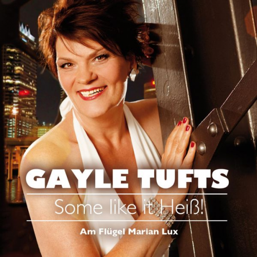 Gayle Tufts - Some like it heiß!