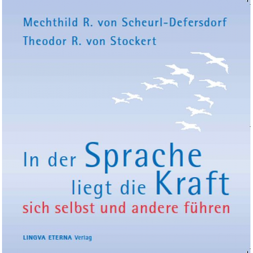 Mechthild R. Scheurl-Defersdorf Theodor R. Stockert - In der Sprache liegt die Kraft