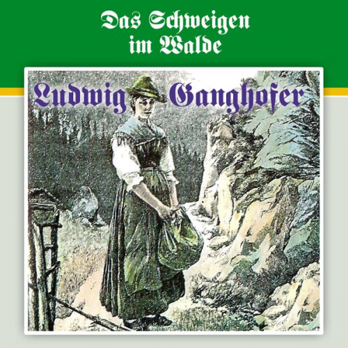 Ludwig Ganghofer Ludger Billerbeck - Das Schweigen im Walde