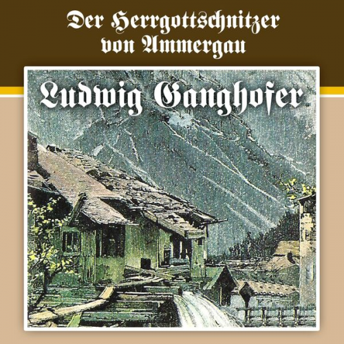 Ludwig Ganghofer Ludger Billerbeck - Der Herrgottschnitzer von Ammergau