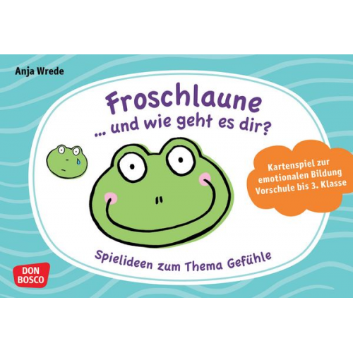 Froschlaune ... und wie geht es dir? Spielideen zum Thema Gefühle