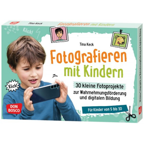 Fotografieren mit Kindern. 30 kleine Fotoprojekte zur Wahrnehmungsförderung und digitalen Bildung