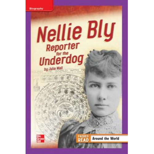 Reading Wonders Leveled Reader Nellie Bly: Reporter for the Underdog: Ell Unit 3 Week 4 Grade 4