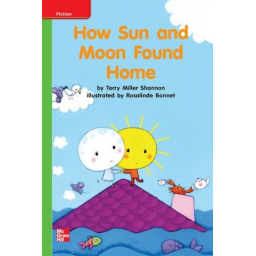 Reading Wonders Leveled Reader How Sun and Moon Found Home: Beyond Unit 8 Week 3 Grade K