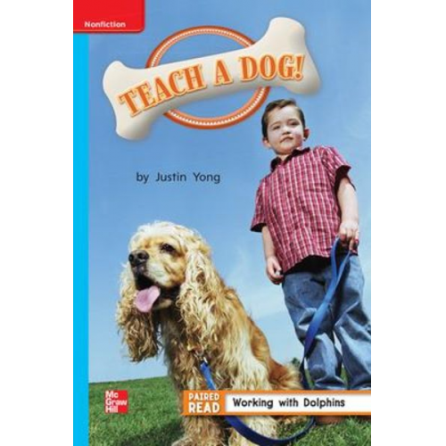 Reading Wonders Leveled Reader Teach a Dog Ever: On-Level Unit 4 Week 5 Grade 1