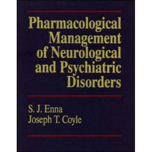 Samuel Enna Joe Coyle Sam Enna - Pharmacological Management of Neurological and Psychiatric Disorders