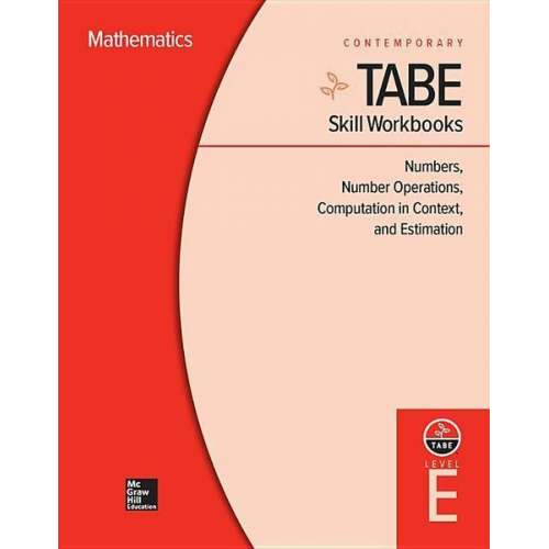 Contemporary - Tabe Skill Workbooks Level E: Numbers, Number Operations, Computation in Context, and Estimation (10 Copies)