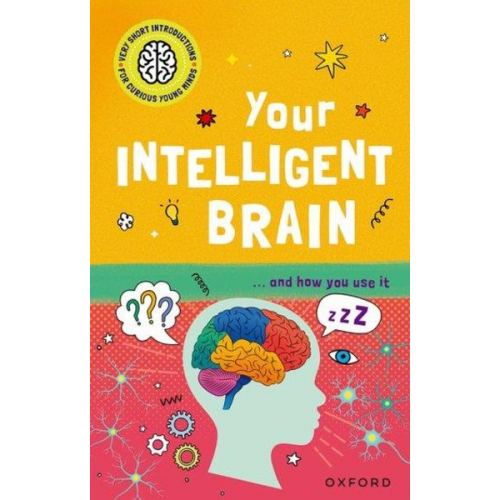 Mike Tranter - Very Short Introductions to Curious Young Minds: Your Intelligent Brain