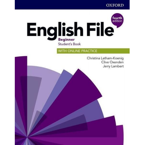 Christina Latham-Koenig Clive Oxenden Jerry Lambert - English File: Beginner. Student's Book with Online Practice