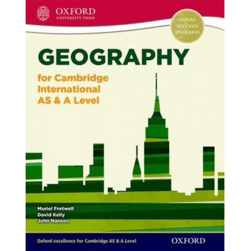 David Kelly John Nanson Muriel Fretwell - Geography for Cambridge International AS & A Level