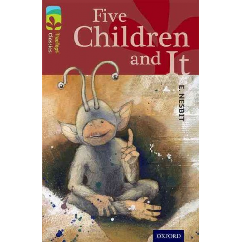 Margaret McAllister Edith Nesbit - Oxford Reading Tree TreeTops Classics: Level 15: Five Children And It