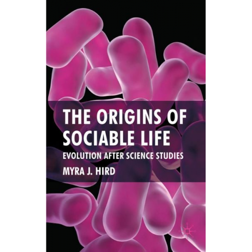 M. Hird - The Origins of Sociable Life: Evolution After Science Studies