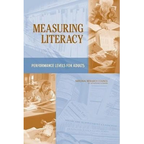 National Research Council Division of Behavioral and Social Sciences and Education Center For Education Board On Testing And Assessment Committee on Performance Levels for Adult Literacy - Measuring Literacy