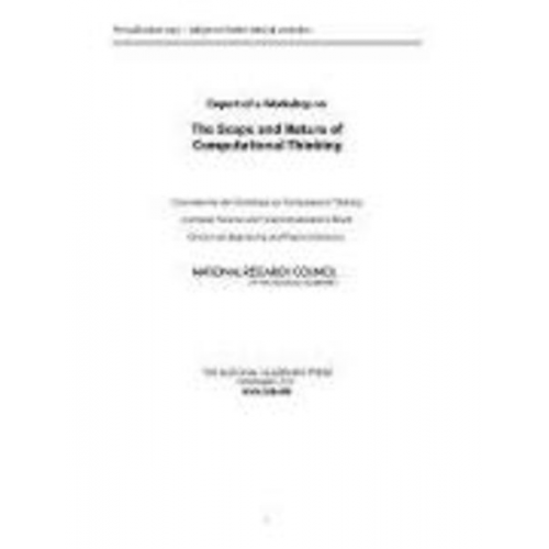 National Research Council Division on Engineering and Physical Sciences Computer Science and Telecommunications Board Committee for the Workshops on Computational Thinking - Report of a Workshop on the Scope and Nature of Computational Thinking