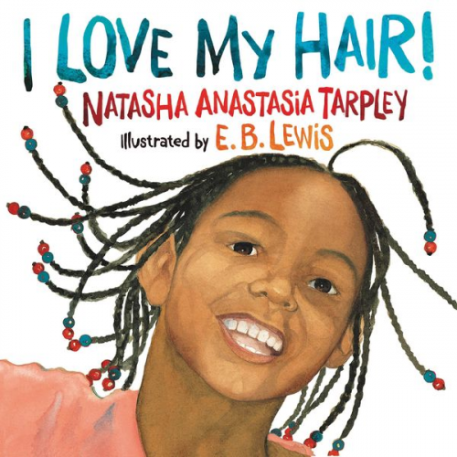 Natasha Anastasia Tarpley - I Love My Hair!