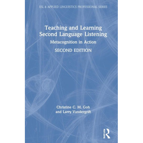 Christine C. M. Goh Larry Vandergrift - Teaching and Learning Second Language Listening