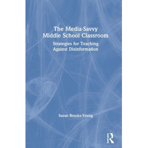 Susan Brooks-Young - The Media-Savvy Middle School Classroom