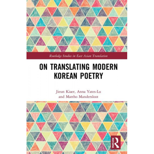 Jieun Kiaer Anna Yates-Lu Mattho Mandersloot - On Translating Modern Korean Poetry