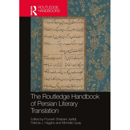 Pouneh Higgins  Patricia J. Quay  Shabani-Jadidi - The Routledge Handbook of Persian Literary Translation