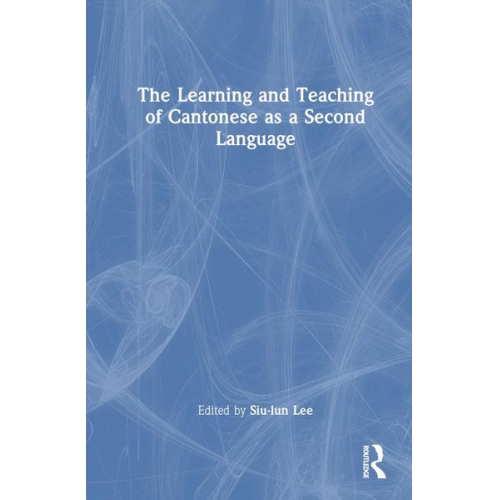 Siu-Lun (The Chinese University of Hong Kong  Lee - The Learning and Teaching of Cantonese as a Second Language