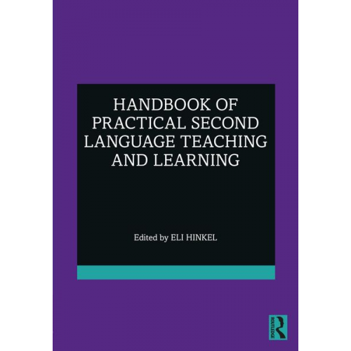 Eli (Seattle Pacific University  Usa) Hinkel - Handbook of Practical Second Language Teaching and Learning