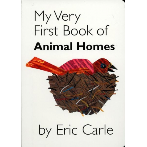 Eric Carle - My Very First Book of Animal Homes