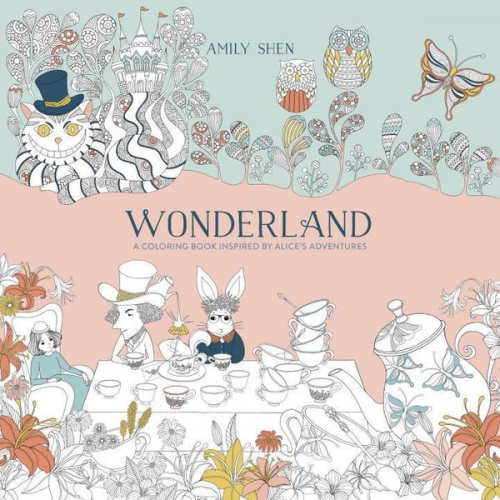 Amily Shen - Wonderland: A Coloring Book Inspired by Alice's Adventures