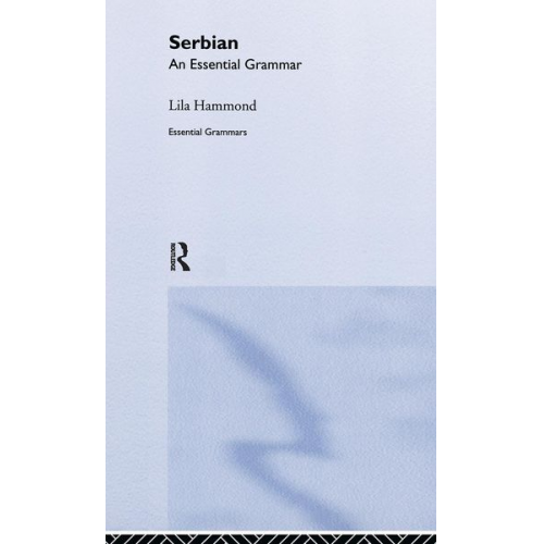 Lila Hammond - Serbian: An Essential Grammar