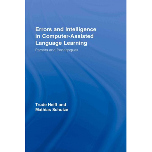 Trude Heift Mathias Schulze - Errors and Intelligence in Computer-Assisted Language Learning