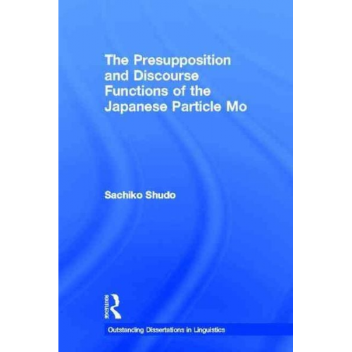 Sachiko Shudo - The Presupposition and Discourse Functions of the Japanese Particle Mo