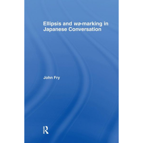 John Fry - Ellipsis and wa-marking in Japanese Conversation