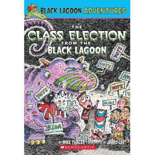 Mike Thaler - The Class Election from the Black Lagoon