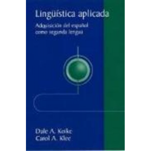 Dale A. Koike Carol A. Klee - Lingu Stica Aplicada: Adquisici N del Espa Ol Como Segunda Lengua