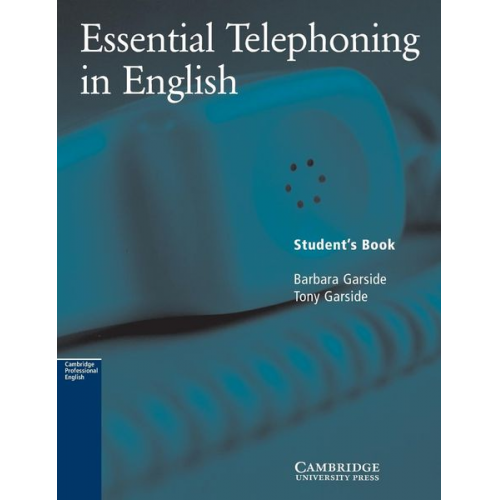 Barbara Garside Tony Garside - Essential Telephoning in English