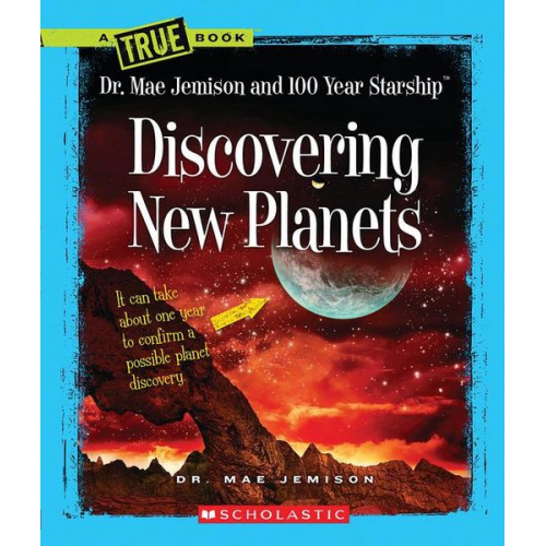 Mae Jemison Dana Meachen Rau - Discovering New Planets (a True Book: Dr. Mae Jemison and 100 Year Starship)