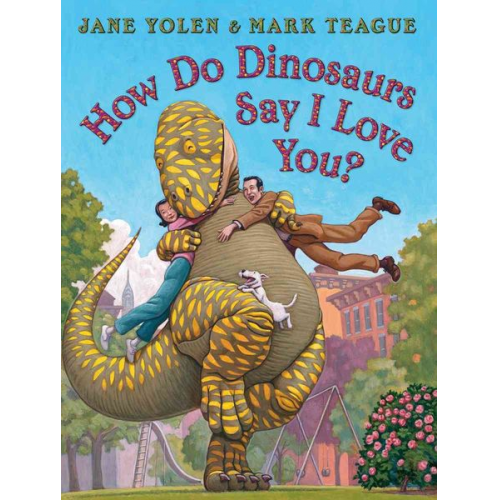 Jane Yolen - How Do Dinosaurs Say I Love You?