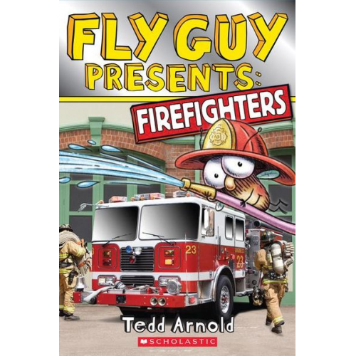 Tedd Arnold - Fly Guy Presents: Firefighters (Scholastic Reader, Level 2)