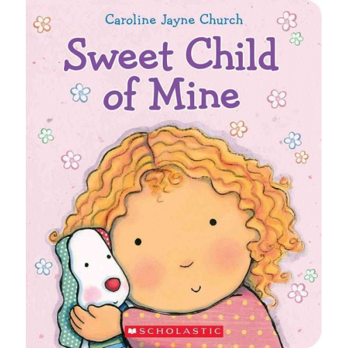 Caroline Jayne Church - Sweet Child of Mine: A Caroline Jayne Church Treasury