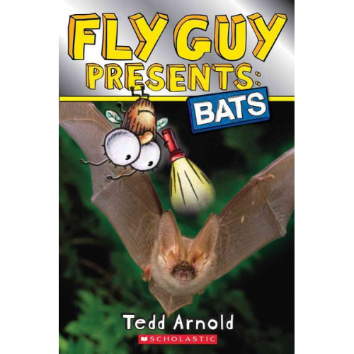 Tedd Arnold - Fly Guy Presents: Bats (Scholastic Reader, Level 2)