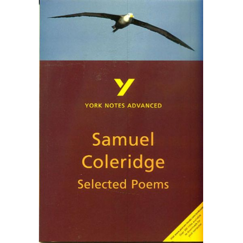 Richard Gravil - Selected Poems of Coleridge: York Notes Advanced everything you need to catch up, study and prepare for and 2023 and 2024 exams and assessments