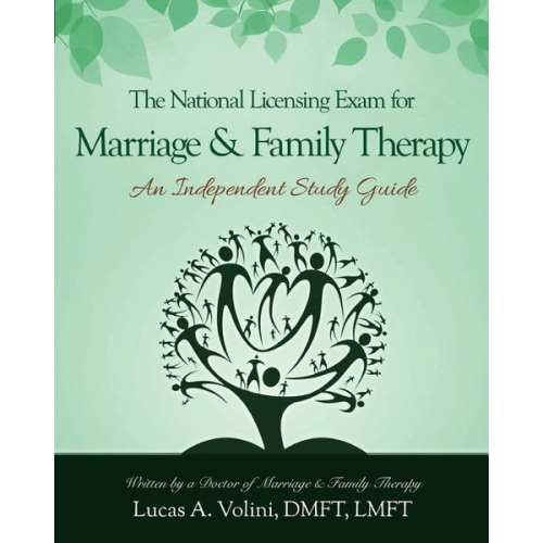 Lucas a. Volini - The National Licensing Exam for Marriage and Family Therapy: An Independent Study Guide: Everything you need to know in a condensed and structured ind