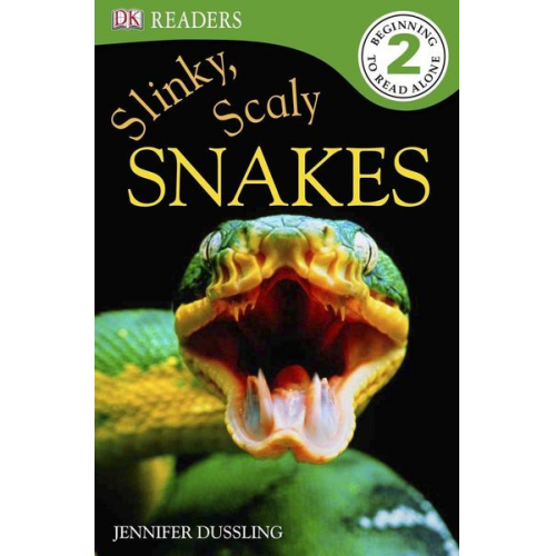 Jennifer Dussling - DK Readers L2: Slinky, Scaly Snakes