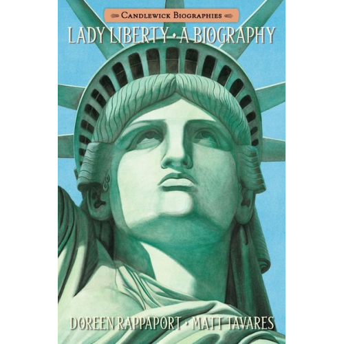 Doreen Rappaport - Lady Liberty: Candlewick Biographies