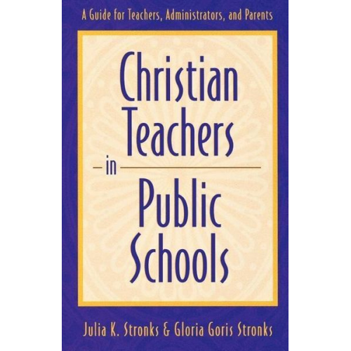 Julia K. Stronks Gloria Goris Stronks - Christian Teachers in Public Schools