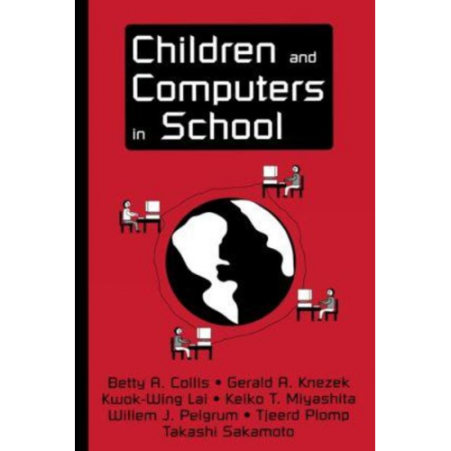 Betty A. Collis Gerald A. Knezek Kwok-Wing Lai - Children and Computers in School