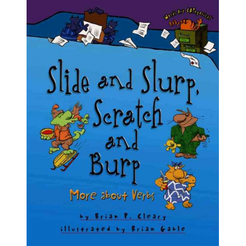 Brian P. Cleary - Slide and Slurp, Scratch and Burp