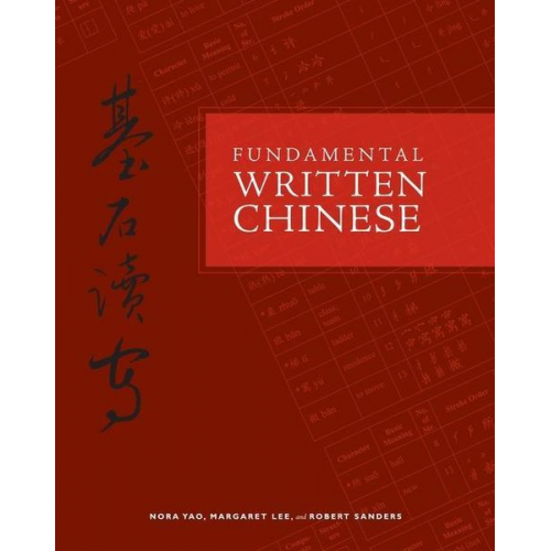 Nora Yao Margaret Lee Robert Sanders - Fundamental Written Chinese