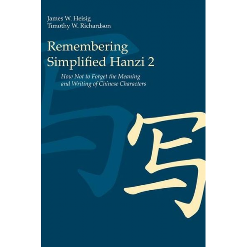 James W. Heisig Timothy W. Richardson - Remembering Simplified Hanzi 2