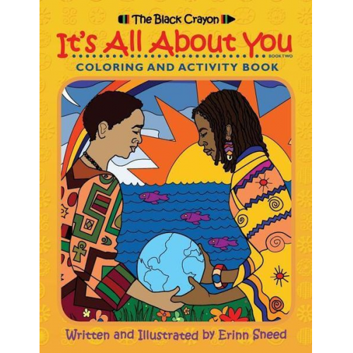 Erinn Sneed - The Black Crayon It's All About You: coloring and activity book